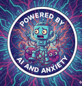 Powered By AI And Anxiety - Freaking Out Robot Sticker