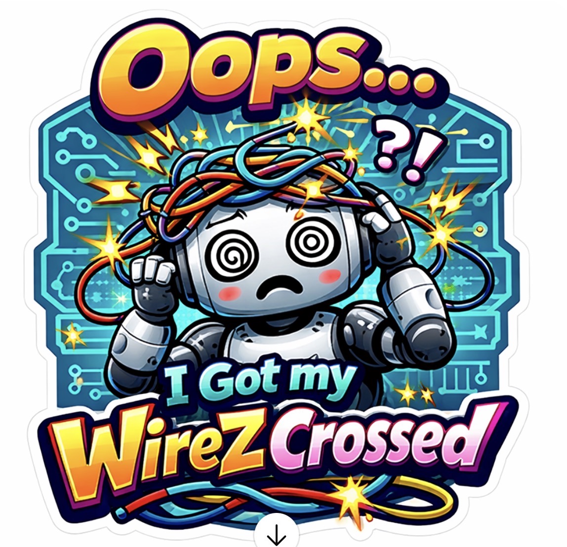 Oops I Got My WireZ Crossed - Confused Tangled Robot Sticker