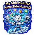 My Side HuZtleZ Have Side HuZtleZ - Multi-Hustle Robot Sticker