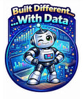 Built Different With Data - Robot with Charts & Coffee Sticker